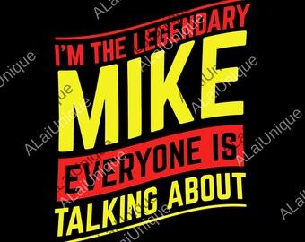 Soy el legendario Mike del que todo el mundo habla (Png), Mike gracioso (Png), Definición de Mike (Png), Mike (Png), Cita divertida de Mike (Png)