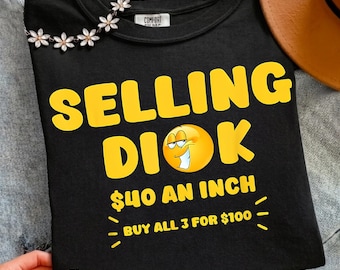 Selling Dick 40 An Inch Buy All 3 For 100 Winking Emoji PNG, Funny Adult Humor Digital Download