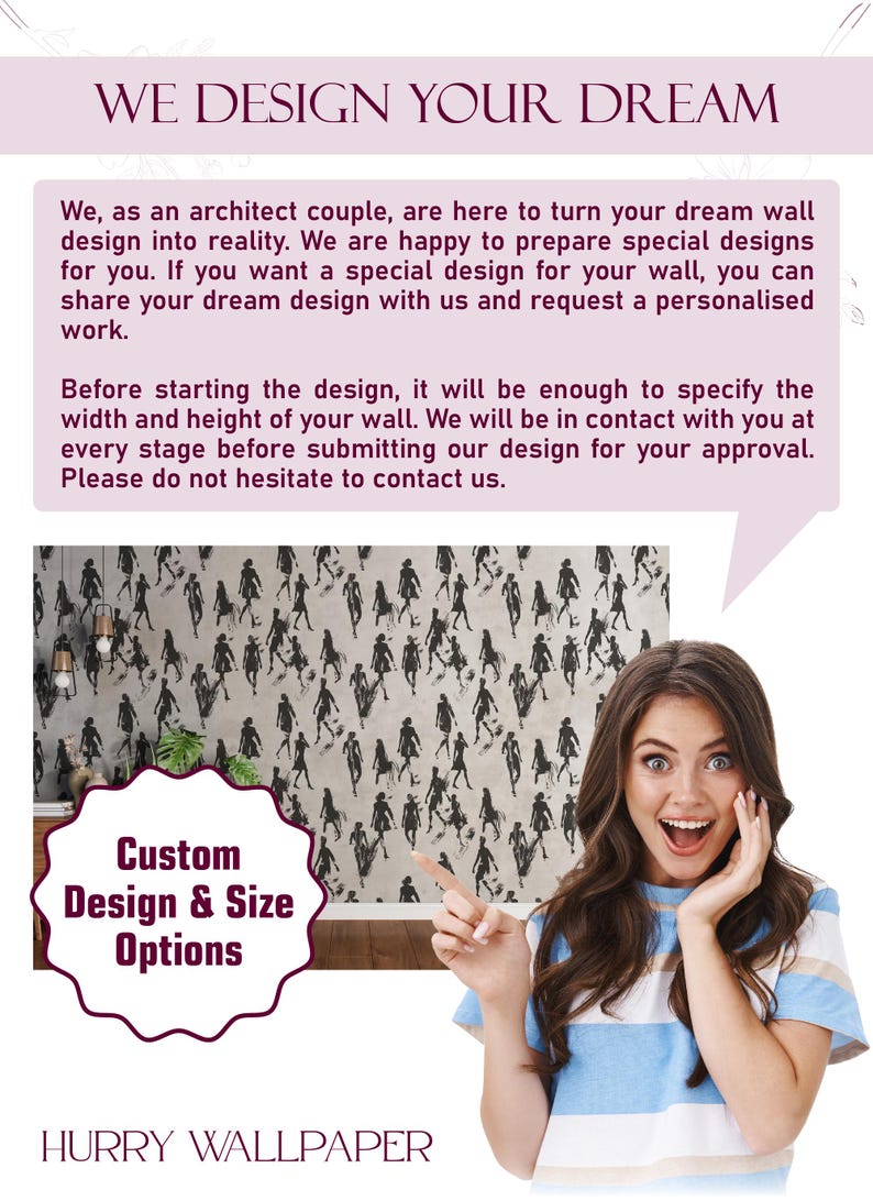 May include: Image features a woman pointing at a wall with a repeating black silhouette pattern. Text reads "WE DESIGN YOUR DREAM" and "Custom Design & Size Options." The company name "HURRY WALLPAPER" is also visible.