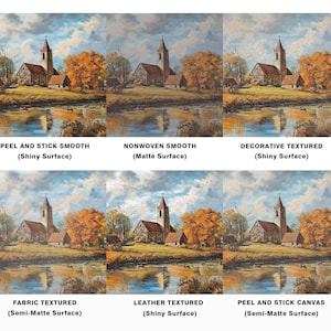 May include: Image showcasing six different surface textures of a landscape painting. The painting depicts a church, trees, and a body of water. The textures include Peel and Stick Smooth, Nonwoven Smooth, Decorative Textured, Fabric Textured, Leather Textured, and Peel and Stick Canvas.