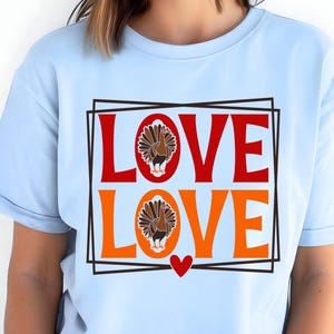 Love Turkey Thanksgiving T-Shirt, Thanksgiving Graphic Tee, Fall Turkey Shirt, Thanksgiving Dinner Shirt, Cute Turkey Lover Shirt