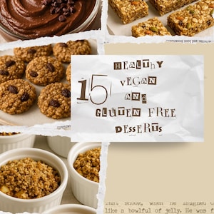 Healthy Vegan and Gluten Free Desserts | 15 recipes | free from refined sugars