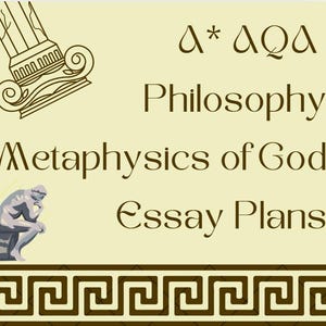 May include: A* AQA Philosophy Metaphysics of God Essay Plans. A brown graphic with a Greek key border, a column, a thinking man, and text.
