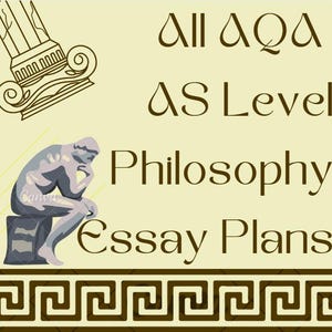 All AS Level AQA Philosophy Essay Plans (Epistemology and Moral Philosophy)