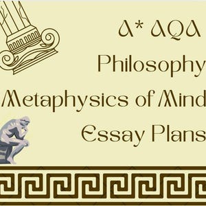 May include: A beige background with brown text that reads "Δ*ΔΩΔ Philosophy Metaphysics of Mind Essay Plans". The text is surrounded by a brown Greek key border. A drawing of a column capital is in the upper left corner. A drawing of the "Thinker" statue is in the lower left corner.