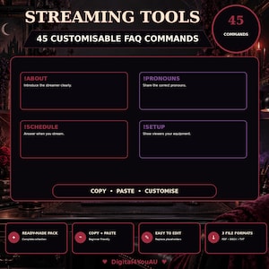 May include: A digital streaming tools pack featuring 45 customizable FAQ commands. The interface displays text including STREAMING TOOLS, 45 CUSTOMISABLE FAQ COMMANDS, !ABOUT, !PRONOUNS, !SCHEDULE, !SETUP, and COPY • PASTE • CUSTOMISE in a dark theme.