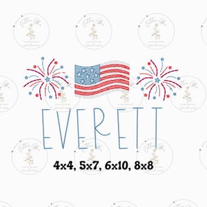 May include: Embroidered design featuring a red, white, and blue American flag with fireworks on either side and the name "EVERETT" in blue thread. The design is available in four sizes: 4x4, 5x7, 6x10, and 8x8 inches.