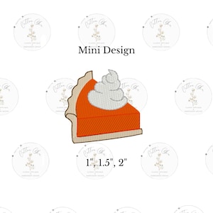 May include: A digital embroidery design of a slice of pumpkin pie with whipped cream. The design is available in three sizes: 1 inch, 1.5 inches, and 2 inches.