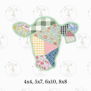 May include: A patchwork cow head design with various fabric patterns, including gingham, floral, and geometric shapes. The cow head is outlined with a green stitched border. The text "4x4, 5x7, 6x10, 8x8" is at the bottom.