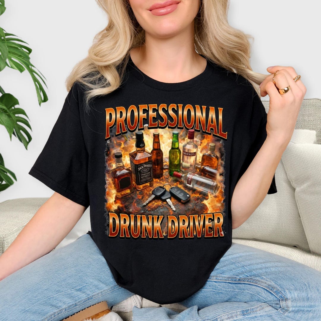 Professional Drunk Driver Shirt, Funny Alcohol Meme Tshirt, Comfort ...