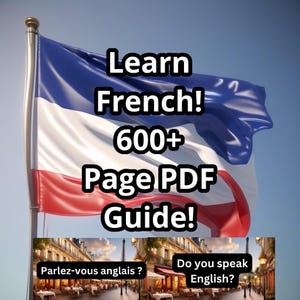 Puede incluir: Una bandera francesa ondeando al viento con el texto "¡Aprende francés! ¡Guía PDF de más de 600 páginas!" superpuesto a la bandera. Debajo de la bandera hay dos imágenes de calles parisinas con el texto "¿Habla usted inglés?" y "Do you speak English?" en francés e inglés.