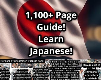 May include: A red and white Japanese flag with the text "1,100+ Page Guide! Learn Japanese!" superimposed on the flag. Below the flag is a list of common Japanese words written in Kanji with their English translations. The list includes words for days of the week, time, weather, and family members. Below the list of words is a table with the Japanese alphabet, Hiragana, and their corresponding sounds.
