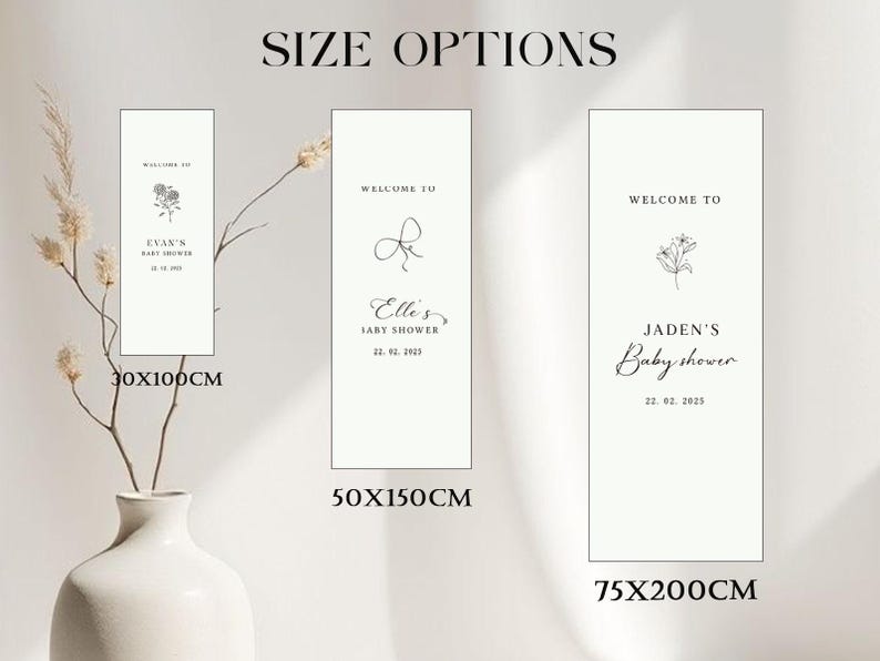 May include: White rectangular baby shower welcome signs with floral and script text. Sizes include 30x100cm, 50x150cm, and 75x200cm. The signs feature names and dates, with a minimalist design. The text "SIZE OPTIONS" is at the top.