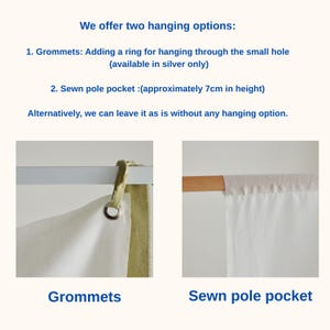 May include: Text states: We offer two hanging options: 1. Grommets: Adding a ring for hanging through the small hole (available in silver only) 2. Sewn pole pocket (approximately 7cm in height) Alternatively, we can leave it as is without any hanging option. Visuals show a silver grommet with a ribbon and a sewn pole pocket on a wooden rod.