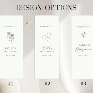 May include: Three minimalist baby shower design options. Each features the text "Welcome to" above a name, followed by "Baby Shower" and the date. Designs include floral and bow illustrations, with the text "Design Options" at the top.
