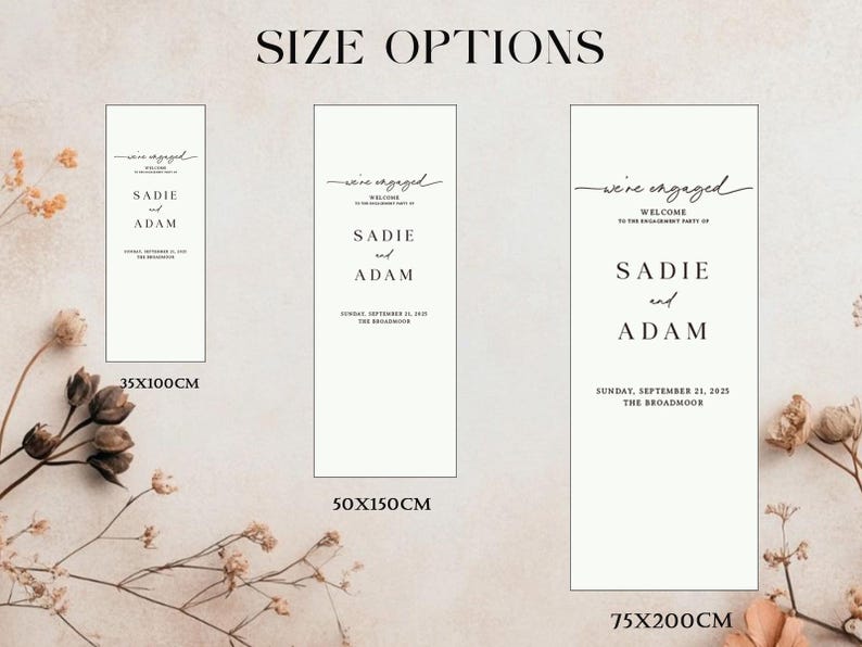 May include: Three vertical rectangular welcome signs for an engagement party, each featuring the text "we're engaged," "welcome to the engagement party of," "Sadie and Adam," and "Sunday, September 21, 2025, The Broadmoor." Sizes are 35x100cm, 50x150cm, 75x200cm.