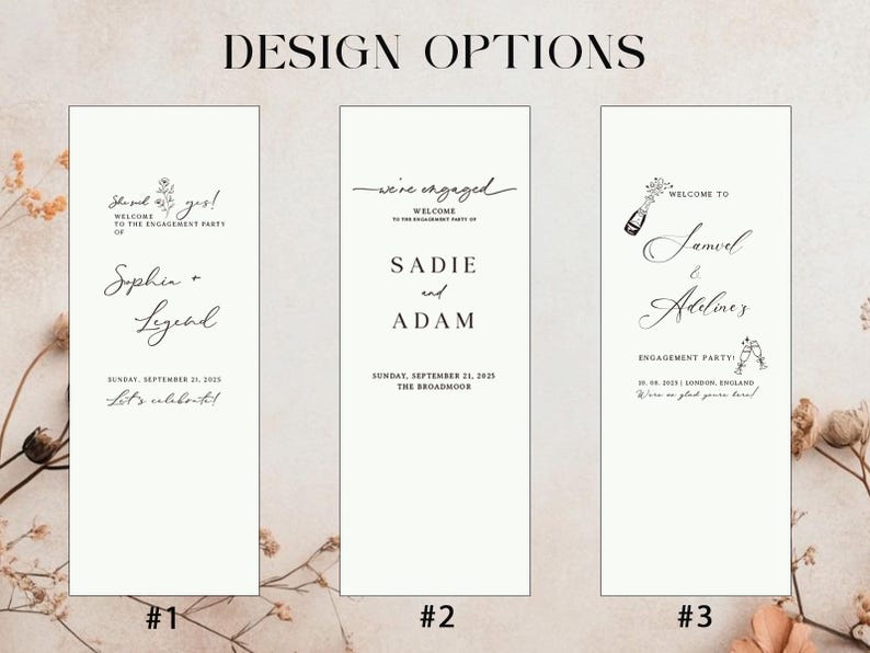 May include: Three vertical rectangular engagement party welcome signs labeled 1, 2, and 3. Each sign features black text on a white background with unique typography and illustrations, including a flower, champagne bottle, and glasses.