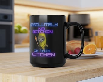 Banana Cat Says No Bitchen in this Kitchen Mug - Perfect for a Purr-fect Morning