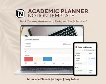 May include: A digital academic planner template displayed on a laptop and tablet. The template includes sections for courses, assessments, tasks, and study sessions. The text reads "Academic Planner Notion Template" and "All-in-one Planner | 6 Pages | Easy to Use."