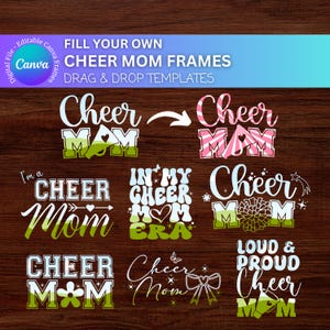 May include: A set of nine digital printable cheer mom frames with various designs and text, including "Cheer Mom", "I'm a Cheer Mom", "In My Cheer Mom Era", "Cheer Mom", "Loud & Proud Cheer Mom", and "Cheer Mom".