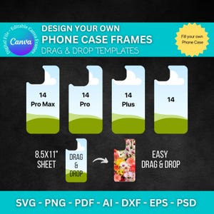 May include: A digital design template for phone cases. The template features four different phone case designs with a green and blue landscape background. The text "DESIGN YOUR OWN PHONE CASE FRAMES" is at the top of the image. The text "DRAG & DROP TEMPLATES" is below the title. The text "EASY DRAG & DROP" is at the bottom of the image. The text "SVG - PNG - PDF - AI - DXF - EPS - PSD" is at the bottom of the image.