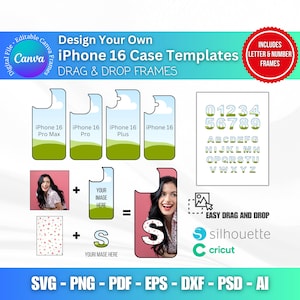 May include: A digital design template for creating iPhone 16 cases. The template includes four different phone case designs, each with a different background and text. The template also includes a set of letters and numbers that can be used to personalize the cases. The text on the template reads "Design Your Own iPhone 16 Case Templates, Drag & Drop Frames, Includes Letter & Number Frames, Easy Drag and Drop, Silhouette, Cricut, SVG - PNG - PDF - EPS - DXF - PSD - AI".