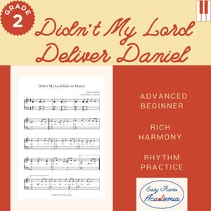 May include: Sheet music for "Didn't My Lord Deliver Daniel" with "Grade 2" in a red circle. The music is for advanced beginners, with rich harmony and rhythm practice. The Easy Piano Academia logo is in the bottom right corner.