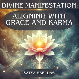 Divine Manifestation: Aligning with Karma and the Divine Will