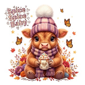 May include: A cute cartoon calf wearing a pink and purple plaid hat, scarf, and holding a mug of whipped cream. The image includes the text "Spice Spice Baby" and is surrounded by butterflies and fall foliage.