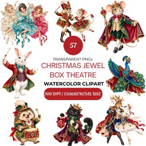 May include: A collection of 57 transparent PNG watercolor clipart images titled Christmas Jewel Box Theatre. The set features anthropomorphic animals and fairies in ornate holiday attire, including a mouse king, a rabbit, a peacock, and a cat.