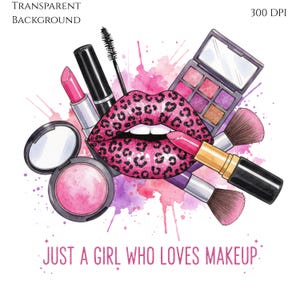 Può includere: Illustrazione ad acquerello di prodotti per il trucco, tra cui rossetto, mascara, fard, ombretto e pennelli per il trucco. Il punto focale è un paio di labbra con un motivo leopardato rosa. Il testo recita: "JUST A GIRL WHO LOVES MAKEUP".