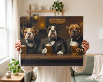 May include: A rectangular wall art print depicting three bulldogs dressed in formal suits with bow ties, sitting at a wooden bar counter. Each dog holds a glass of beer. A wooden sign above them reads Buddy's Bar in dark brown cursive lettering.