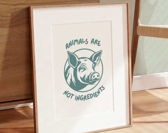 Animals Are Not Ingredients Pig Wall Art Vegetarian Poster Vegan Plant Based