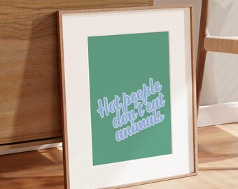 Vegan Printable Poster Art Hot People Don't Eat Animals Vegetarian Printable Download Plant Based Art Herbivore Gift
