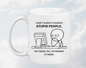Taza No siempre tolero a la gente estúpida
