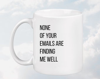 Caneca Nenhum dos seus e-mails está me encontrando bem