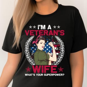 I'm Veteran Wife Shirt, Army Veteran Wife Shirt, Military Gift For National Feedom Day Shirt