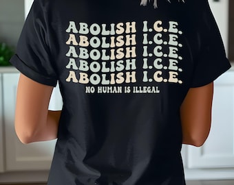 Abolish ICE Social Justice Shirt: Pro-Immigrant Political Tee