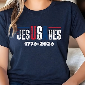 Jesus Saves USA 250th Anniversary  Shirt Veteran Day Gift, Independence Day Tshirt