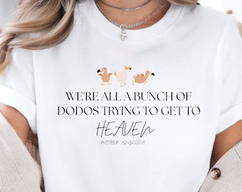 Mother Angelica T-Shirt, Catholic Saint Quote Tee