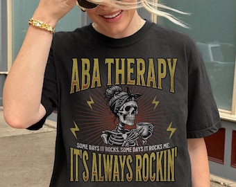 ABA Therapy Shirt Comfort Colors ABA Applied Behavior Shirt BCBA Therapy Humor Aba Shirt Aba Applied Behavior Analysis Shirts Aba Tee-Shirt