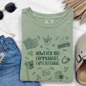 Everyone Communication Speechie AAC Bcba Aba Shirts Comfort Color Sped Teacher Inclusion AAC Communications Shirt Speech Pathology Graduate