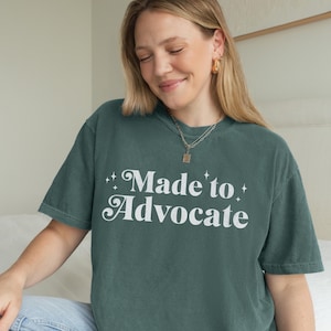 Advocate Shirt Advocacy Special Educator Shirt Autism Advocate T-Shirt Comfort Color Advocate Shirt ABA Therapist Gifts Advocate Mother Tee