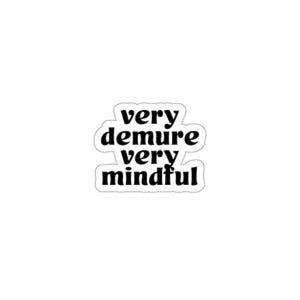 Very Demure Very Mindful Tiktok Quote Saying Cute Aesthetic Kiss-cut