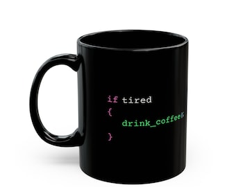 Wenn müde trinken Kaffee Code Tasse | Lustige Programmierer Kaffee Tasse | Geschenkidee für Programmierer (11oz, 15oz)