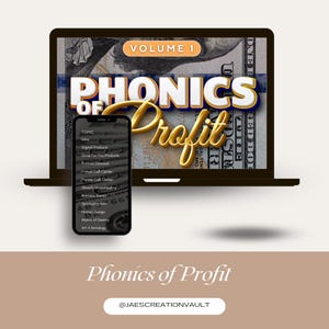 May include: A laptop and smartphone displaying the title Phonics of Profit Volume 1 with a background of US currency. The smartphone screen lists topics including Digital Products, Print on Demand, and Shopify Dropshipping. Text reads @JAESCREATIONVAULT.
