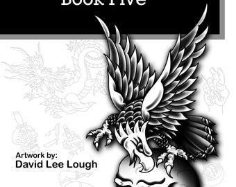 Tattoo Flash Book Five: Traditional Black Ink Designs by David Lee Lough