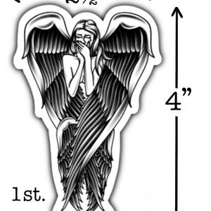 May include: A black and white sticker featuring a crying angel with large wings. The sticker is 4 inches (10 cm) tall and 2.5 inches (6.35 cm) wide. The text "1st." is at the bottom.