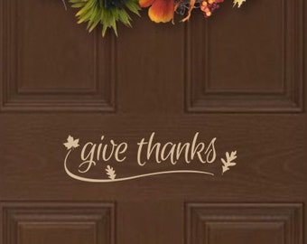 Give Thanks Door Decal - Thanksgiving Vinyl Decal - Fall Holiday Decor - Autumn Leaves - Removable Door Decal
