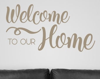 Welcome to Our Home, vinyl wall decal, entryway decor, welcome sign, family sign, new home gift, easy to apply